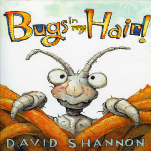 Bugs in My Hair by David Shannon